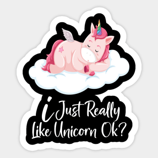 I Just really like Unicorn ok ? Sticker